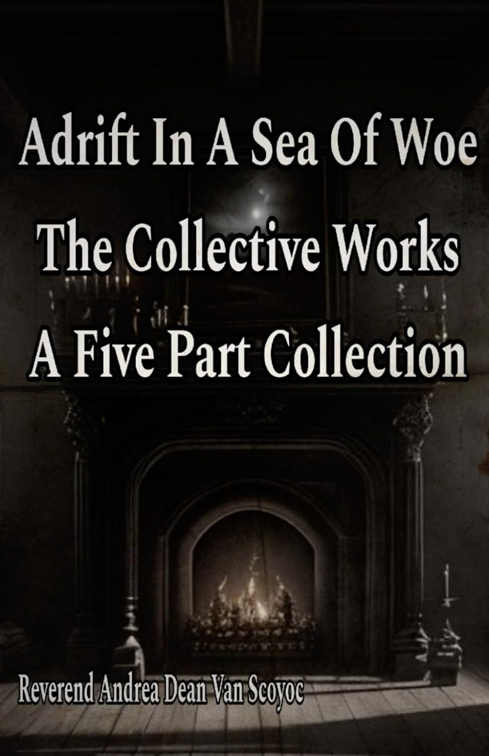 Adrift In A Sea of Woe - The Collective Works