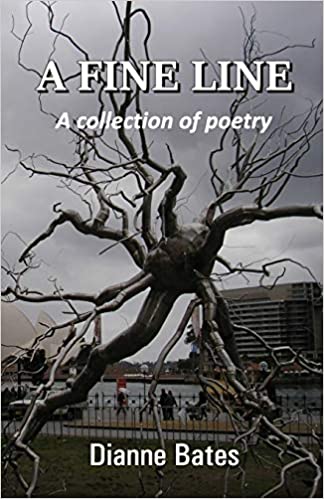A Fine Line: A collection of poetry by Dianne Bates 