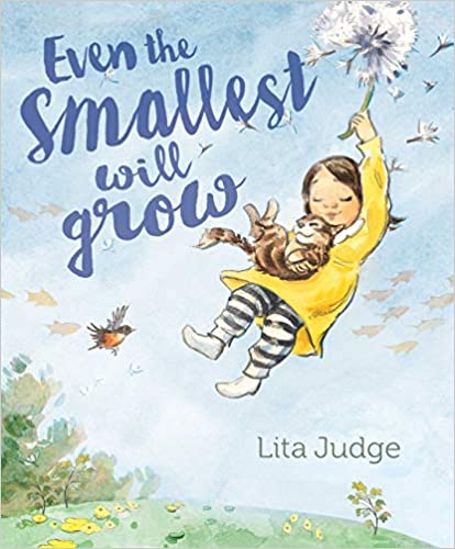 Even the Smallest Will Grow by Lita Judge