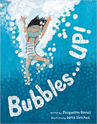 Bubbles . . . Up!  by Jacqueline Davies 