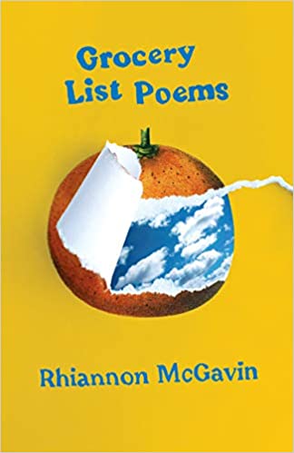 Grocery List Poems by Rhiannon McGavin 