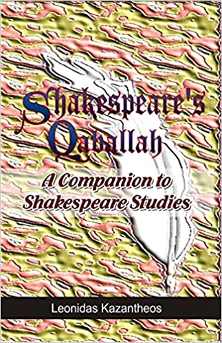 “Shakespeare’s Qaballah”  A Companion to Shakespeare Studies  By Leonida Kazantheos