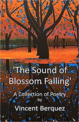 The Sound of Blossom Falling By Vincent Berquez