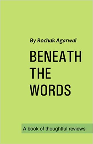 Beneath The Words  by Rochak Agarwal 