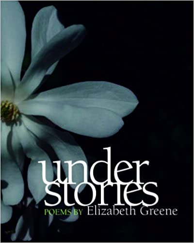 Understories  By Elizabeth Greene