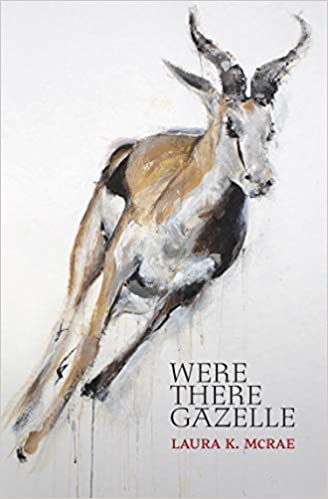 Were There Gazelle by Laura K.Mcrae 