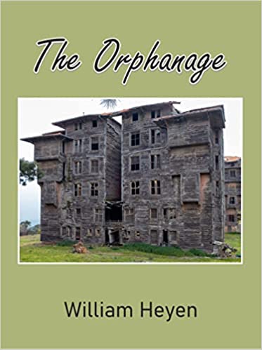 “The Orphanage” By William Heyen