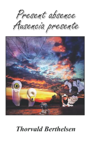 Thorvald Berthelsen “Present absence” “Ausencia presente”