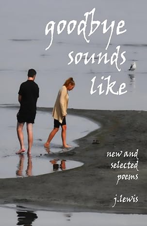 goodbye sounds like by j. lewis (Author)