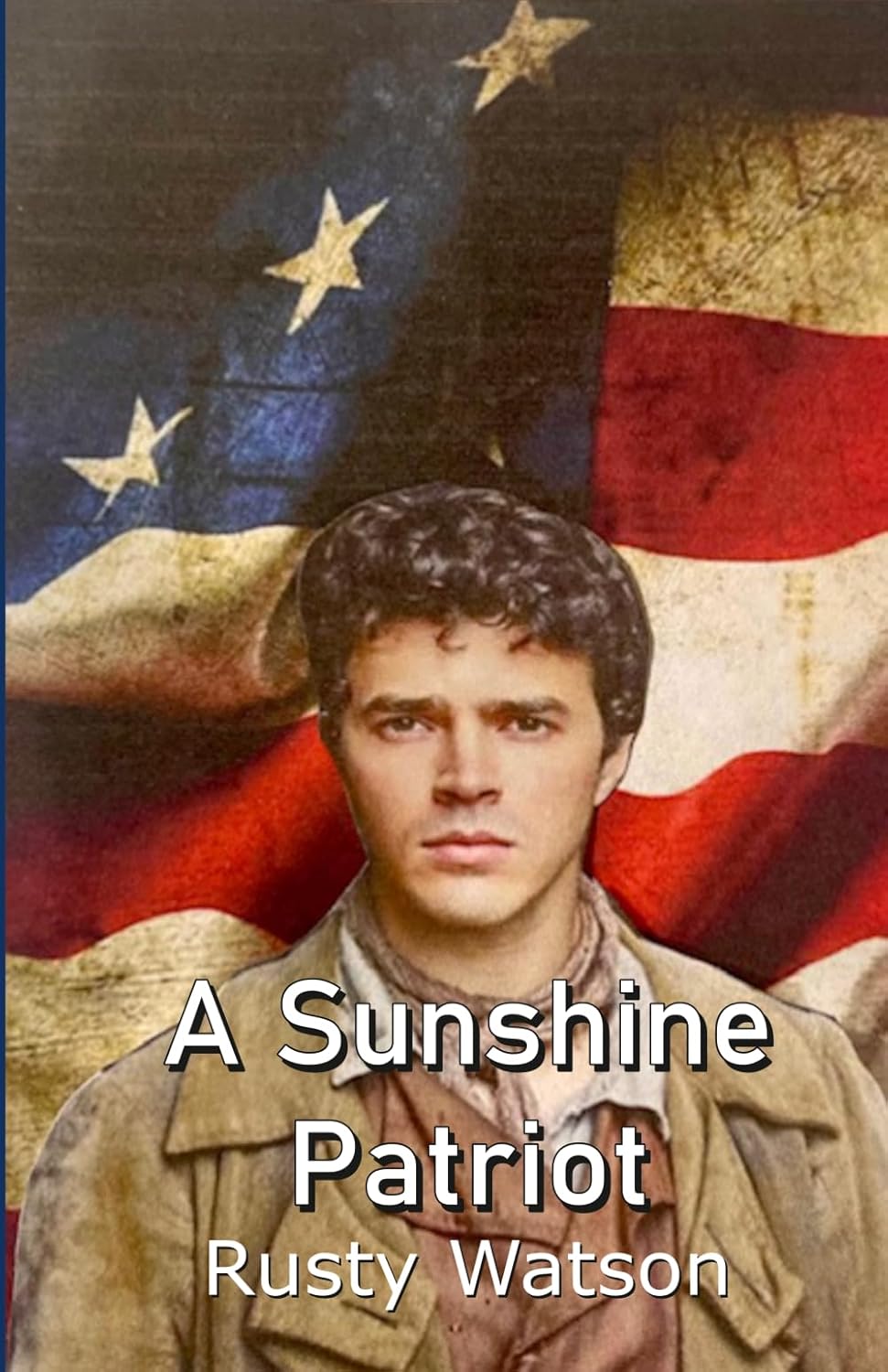 A Sunshine Patriot by Rusty Watson (Author) 